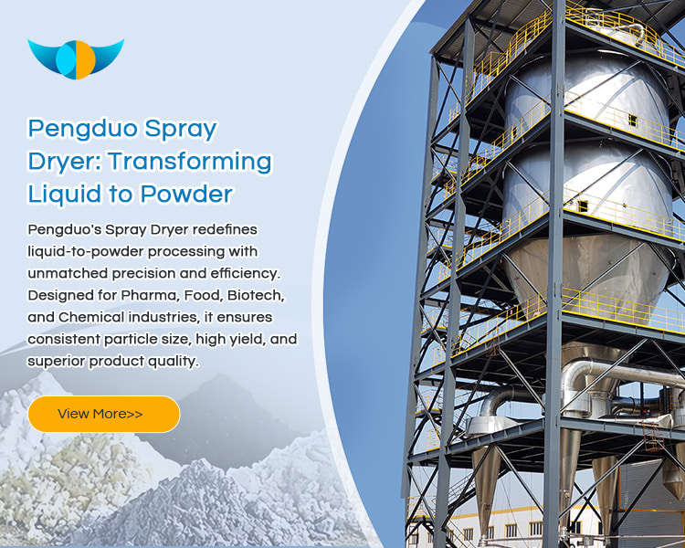 Pengduo Spray Dryer: Transforming Liquid to Powder